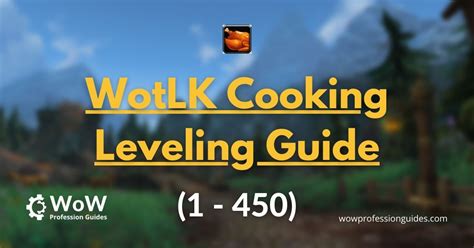 Higher level cooking skills require many components. . Wotlk cooking leveling guide